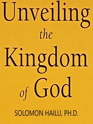cover image of Unveiling the Kingdom of God